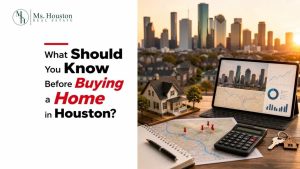 What Should You Know Before Buying a Home in Houston?
