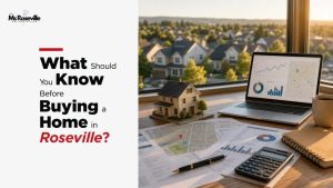 What Should You Know Before Buying a Home in Roseville?