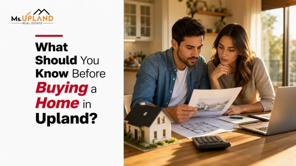What Should You Know Before Buying a Home in Upland?