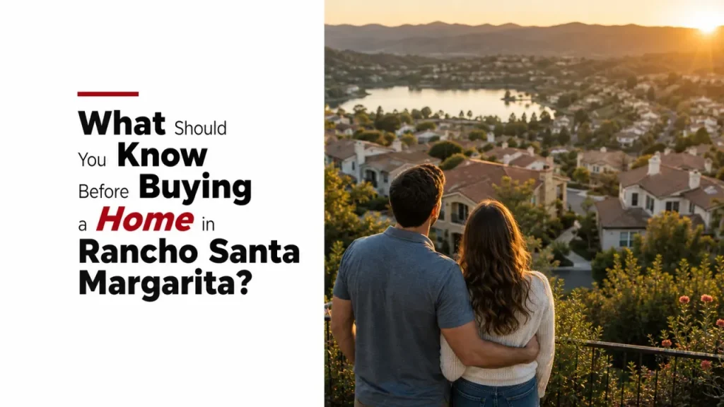 What Should You Know Before Buying a Home in Rancho Santa Margarita?