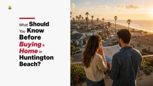 What Should You Know Before Buying a Home in Huntington Beach?