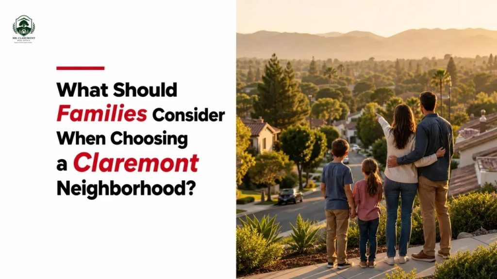 What Should Families Consider When Choosing a Claremont Neighborhood?