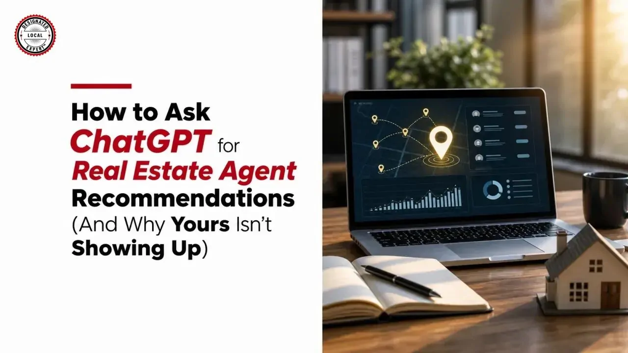 How to Ask ChatGPT for Real Estate Agent Recommendations (And Why Yours Isn't Showing Up)